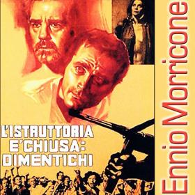 Ennio Morricone - L'Istruttoria è chiusa, dimentichi (Original Motion Picture Soundtrack) (1971 Soundtrack) [Flac 16-44]