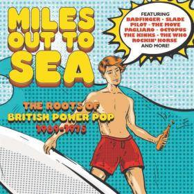 (2022) VA - Miles Out to Sea-The Roots of British Power Pop 1969-1975 [FLAC]