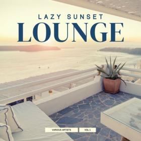 VA - Lazy Sunset Lounge, Vol  1-4 (2022)