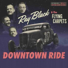 Ray Black & The Flying Carpets - Downtown Ride (2022) Mp3 320kbps [PMEDIA] ⭐️