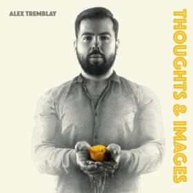 Alex Tremblay - Thoughts and Images (2022) [24Bit-96kHz] FLAC [PMEDIA] ⭐️