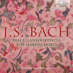 Bach - Miscellaneous Pieces for Harpsichord - Pieter-Jan Belder (2022) [24-96]