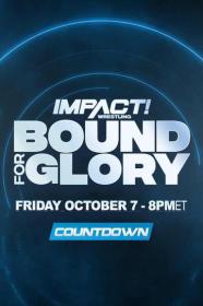 IMPACT Wrestling Bound For Glory 2022 Countdown FITE 1080p WEBRip h264-TJ