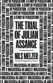 Nils Melzer - The Trial of Julian Assange A Story of Persecution