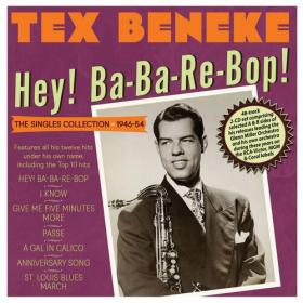 Tex Beneke - Hey! Ba-Ba-Re-Bop! The Singles Collection 1946-54 (2022) Mp3 320kbps [PMEDIA] ⭐️