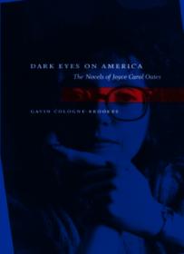 Dark Eyes On America_ The Novels Of Joyce Carol Oates ( PDFDrive )