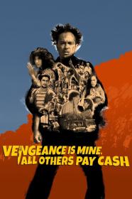 Vengeance Is Mine All Others Pay Cash (2021) [720p] [BluRay] [YTS]