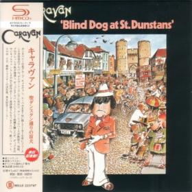 (2022) Caravan - Blind Dog At St  Dunstans (1976, Japanese Limited Edition) [FLAC]