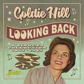 Goldie Hill - Looking Back - A Singles Collection 1952-1962 (2022)