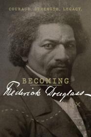 Becoming Frederick Douglass (2022) [1080p] [WEBRip] [YTS]