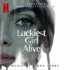 Linda Perry - Luckiest Girl Alive (Soundtrack from the Netflix Film) (2022) Mp3 320kbps [PMEDIA] ⭐️