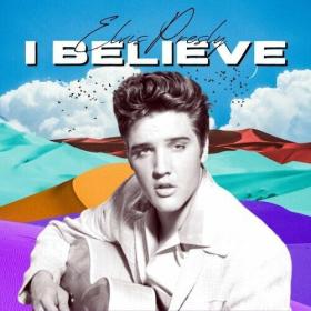 Elvis Presley - I Believe (2022) Mp3 320kbps [PMEDIA] ⭐️
