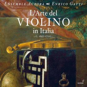 Ensemble Aurora, Enrico Gatti - L'Arte del Violino in Italia (1990-2)