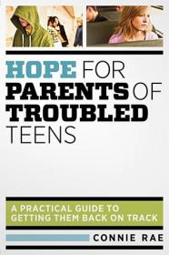 [ CourseBoat com ] Hope for Parents of Troubled Teens - A Practical Guide to Getting Them Back on Track