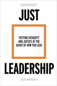 [ TutGee com ] Just Leadership - Putting Integrity and Justice at the Heart of How You Lead
