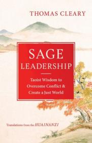 Sage Leadership - Taoist Wisdom to Overcome Conflict and Create a Just World