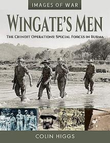 Wingate ' s Men - The Chindit Operations - Special Forces in Burma (Images of War)