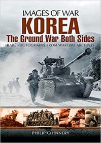 Korea - The Ground War from Both Sides (Images of War)