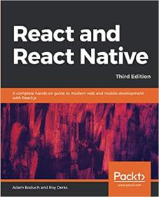 React and React Native - A complete hands-on guide to modern web and mobile development with React js, 3rd Ed (True AZW3)
