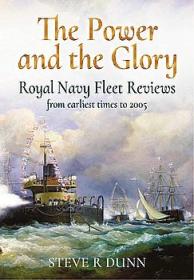 [ TutGee com ] The Power and the Glory - Royal Navy Fleet Reviews From Earliest Times to 2005