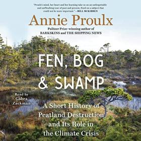 Annie Proulx - 2022 - Fen, Bog and Swamp (Science)