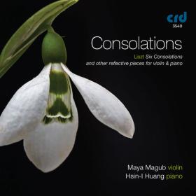 Maya Magub - Consolations - Liszt Six Consolations & Other Reflective Pieces for Violin & Piano (2022) [24-48]