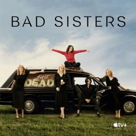 Bad Sisters S01 1080p ATVP WEB-DL DDP5.1 H.264-EniaHD