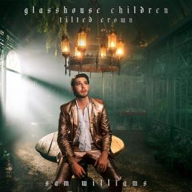 Sam Williams - Glasshouse Children Tilted Crown (2022) [24Bit-44.1kHz] FLAC [PMEDIA] ⭐️