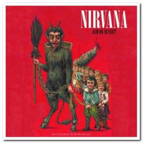 Nirvana - Jam On Sunset (Live 1990) (2022) FLAC [PMEDIA] ⭐️