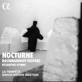 Simon-Pierre Bestion - Nocturne Rachmaninov Vespers & Byzantine Hymns (2022) [24Bit-96kHz] FLAC [PMEDIA] ⭐️