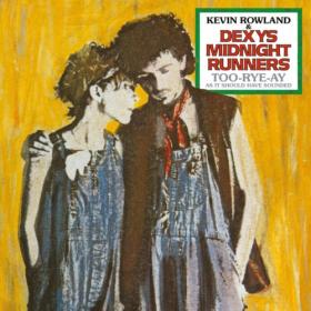 Dexys Midnight Runners - Too-Rye-Ay (As It Should Have Sounded 2022) (2022) FLAC [PMEDIA] ⭐️