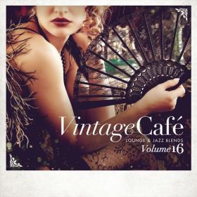 V A  - Vintage Café - Lounge & Jazz Blends (Special Selection), Vol  16 (2020 Lounge) [Flac 16-44]