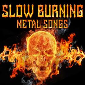Various Artists - Slow Burning Metal Songs (2022) Mp3 320kbps [PMEDIA] ⭐️