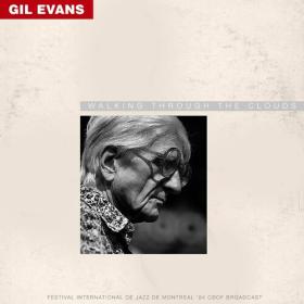 Gil Evans - Walking Through The Clouds (Live 1984) (2022) Mp3 320kbps [PMEDIA] ⭐️