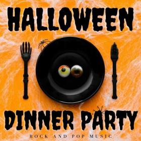 Various Artists - Halloween Dinner Party_ Rock & Pop Music (2022) Mp3 320kbps [PMEDIA] ⭐️