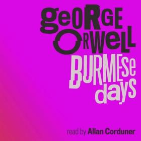 George Orwell - 2012 - Burmese Days (Classic Fiction)