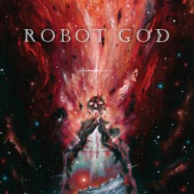 Robot God -2022- Worlds Collide (FLAC)