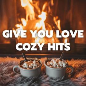 Various Artists - Give You Love - Cozy Hits (2022) Mp3 320kbps [PMEDIA] ⭐️