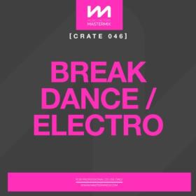 Various Artists - Mastermix Crate 046 - Break Dance - Electro (2022) Mp3 320kbps [PMEDIA] ⭐️