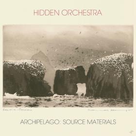 Hidden Orchestra - Archipelago (Source Materials) (2022) Mp3 320kbps [PMEDIA] ⭐️