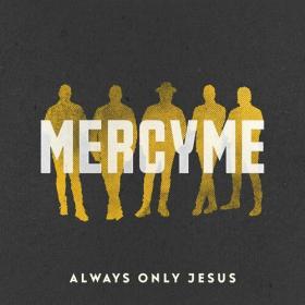 MercyMe - Always Only Jesus (2022) Mp3 320kbps [PMEDIA] ⭐️