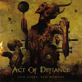 Act Of Defiance ( 2017 ) - Old Scars, New Wounds