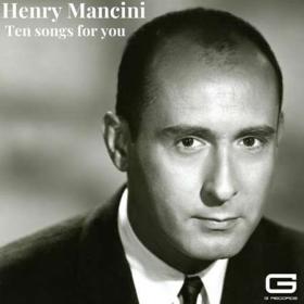 Henry Mancini - Ten songs for you (2022)