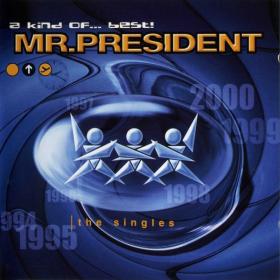 Mr  President -  A Kind of   Best! 2000 Flac Happydayz