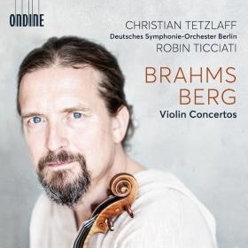 Brahms - Violin Concerto, Berg - Violin Concerto - Christian Tetzlaff, Robin Ticciati (2022) [24-96]