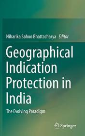 Geographical Indication Protection in India - The Evolving Paradigm