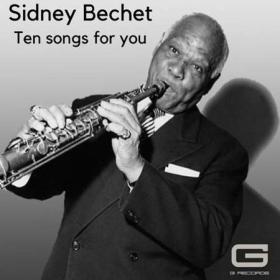 Sidney Bechet - Ten songs for you (2022)