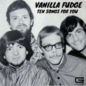Vanilla Fudge - Ten Songs for you (2022)
