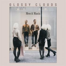 Glossy Clouds - 2022 - Mess & Mania (FLAC)