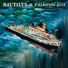 Nautilus - 2022 - A Floating City (FLAC)